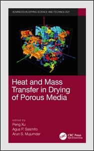 Heat And Mass Transfer In Drying Of Porous Media 1st Edition Peng Xu Editor Agus P Sasmito Editor Arun S Mujumdar Editor