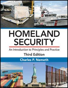 Homeland Security An Introduction To Principles And Practice Third Edition 3rd Edition Charles P Nemeth Author