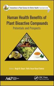 Human Health Benefits Of Plant Bioactive Compounds Potentials And Prospects 1st Edition Megh R Goyal