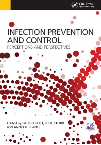 Infection Prevention And Control Perceptions And Perspectives 1st Edition Paul Elliott