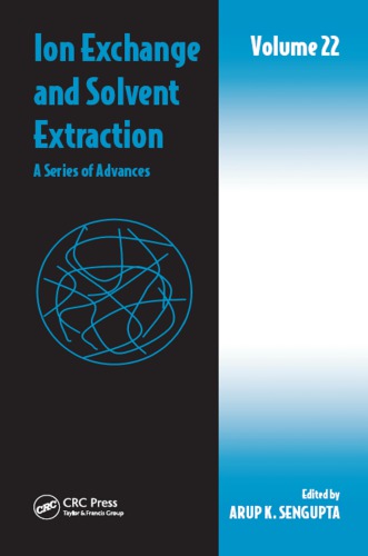 Ion Exchange And Solvent Extraction A Series Of Advances Volume 22 1st Edition Arup K Sengupta Editor