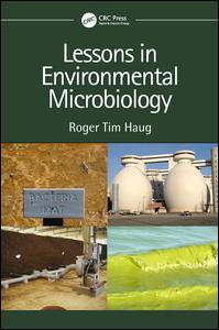Lessons In Environmental Microbiology 1st Edition Roger Tim Haug Author