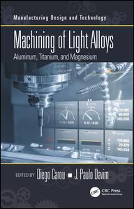 Machining Of Light Alloys Aluminum Titanium And Magnesium 1st Edition Diego Carou Editor J Paulo Davim Editor