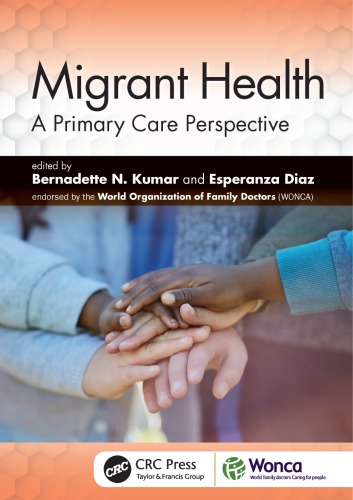 Migrant Health A Primary Care Perspective 1st Edition Bernadette N Kumar Editor Esperanza Diaz Editor