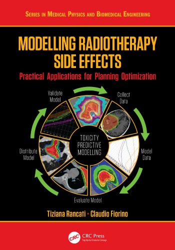 Modelling Radiotherapy Side Effects Practical Applications For Planning Optimisation 1st Edition Tiziana Rancati Author Claudio Fiorino Author