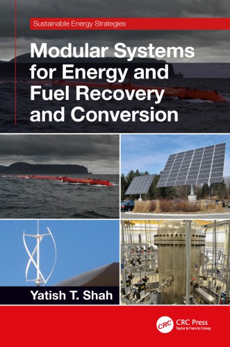 Modular Systems For Energy And Fuel Recovery And Conversion 1st Edition Yatish T Shah Author
