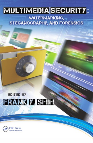 Multimedia Security Watermarking Steganography And Forensics 1st Edition Frank Y Shih Editor