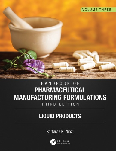 Handbook Of Pharmaceutical Manufacturing Formulations Third Edition Volume Three Liquid Products 3rd Edition Sarfaraz K Niazi Author