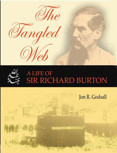 The Tangled Web A Life Of Sir Richard Burton Jon R Godsall