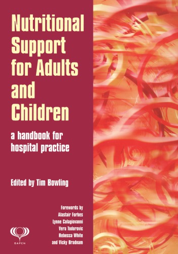 Nutritional Support For Adults And Children A Handbook For Hospital Practice 1st Edition Tim Bowling Author