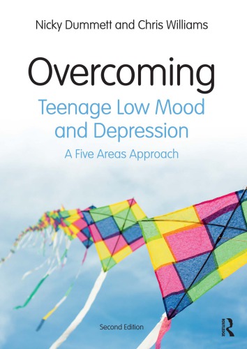 Overcoming Teenage Low Mood And Depression A Five Areas Approach 2nd Edition Nicky Dummett Author Chris Williams Author