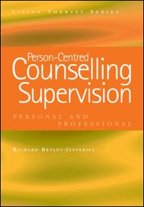 Personcentred Counselling Supervision Personal And Professional 1st Edition Richard Bryantjefferies Author