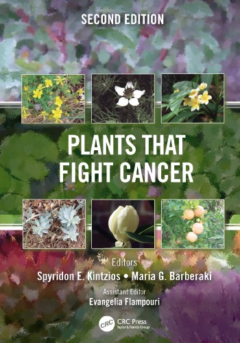 Plants That Fight Cancer Second Edition 2nd Edition Spyridon E Kintzios Editor Maria G Barberaki Editor