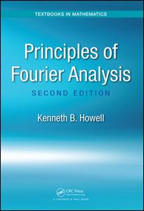 Principles Of Fourier Analysis 2nd Edition Kenneth B Howell Author