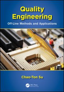 Quality Engineering Offline Methods And Applications 1st Edition Chaoton Su Author