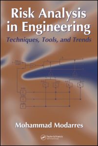 Risk Analysis In Engineering Techniques Tools And Trends 1st Edition Mohammad Modarres Author