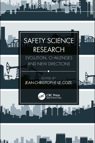 Safety Science Research Evolution Challenges And New Directions 1st Edition Jeanchristophe Le Coze Editor