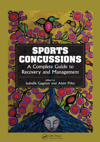 Sports Concussions A Complete Guide To Recovery And Management 1st Edition Isabelle Gagnon Editor Alain Ptito Editor