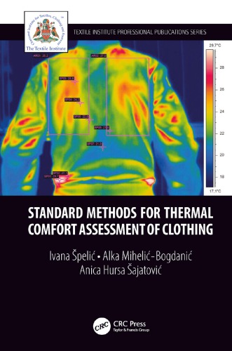 Standard Methods For Thermal Comfort Assessment Of Clothing 1st Edition Ivana Peli Author Alka Mihelibogdani Author Anica Hursa Ajatovi Author