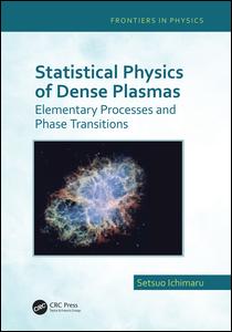 Statistical Physics Of Dense Plasmas Elementary Processes And Phase Transitions 1st Edition Setsuo Ichimaru Author