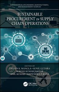 Sustainable Procurement In Supply Chain Operations 1st Edition Sachin K Mangla Editor Sunil Luthra Editor Suresh Kumar Jakhar Editor Anil Kumar Editor Nripendra P Rana Editor