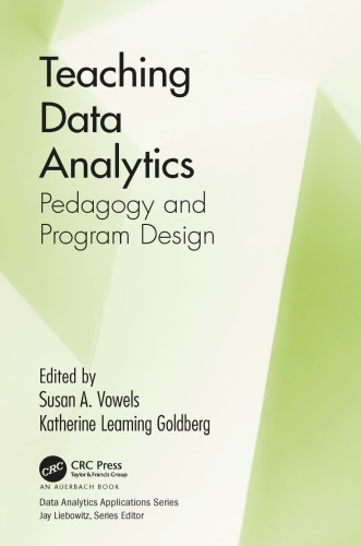 Teaching Data Analytics Pedagogy And Program Design 1st Edition Susan A Vowels Author Katherine Leaming Goldberg Author