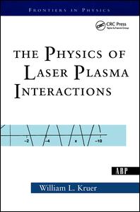 The Physics Of Laser Plasma Interactions 1st Edition William Kruer Author