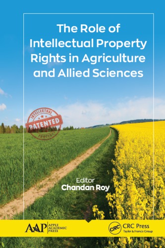 The Role Of Intellectual Property Rights In Agriculture And Allied Sciences 1st Edition Chandan Roy Editor