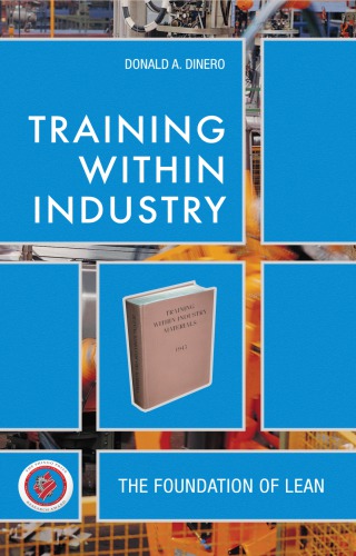 Training Within Industry The Foundation Of Lean 1st Edition Donald Dinero Author