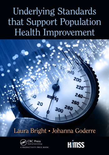 Underlying Standards That Support Population Health Improvement 1st Edition Laura Bright Editor Johanna Goderre Editor