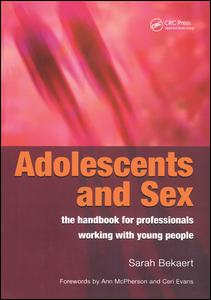 Adolescents And Sex The Handbook For Professionals Working With Young People 1st Edition Sarah Bekaert Author