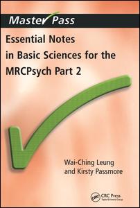 Essential Notes In Basic Sciences For The Mrcpsych Pt 2 1st Edition Waiching Leung Author Kirsty Passmore Author