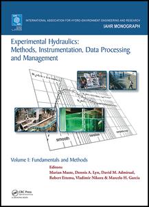 Experimental Hydraulics Methods Instrumentation Data Processing And Management Volume I Fundamentals And Methods 1st Edition Marian Muste Editor Dennis A Lyn Editor David Admiraal Editor Robert Ettema Editor Vladimir Nikora Editor Marcelo H Garcia Editor