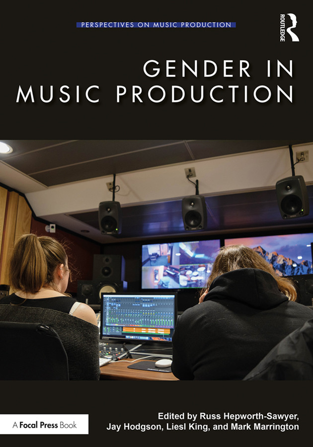 Gender In Music Production 1st Edition Russ Hepworthsawyer Editor Jay Hodgson Editor Liesl King Editor Mark Marrington Editor
