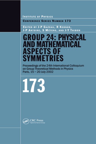 Group 24 Physical And Mathematical Aspects Of Symmetries Proceedings Of The 24th International Colloquium On Group Theoretical Methods In Physics Paris 1520 July 2002 1st Edition Jp Gazeau Editor R Kerner Editor Jp Antoine Editor S Metens Editor Jy Thibon Editor