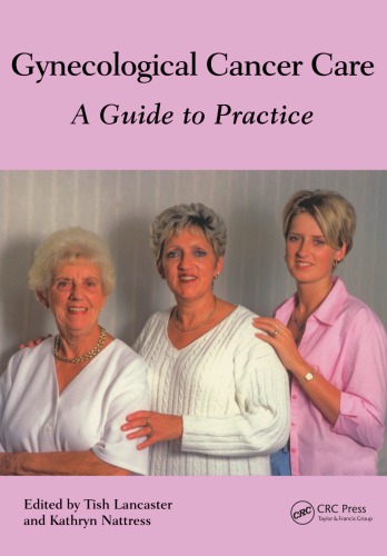 Gynaecological Cancer Care A Guide To Practice 1st Edition Tish Lancaster Author Kathryn Nattress Author