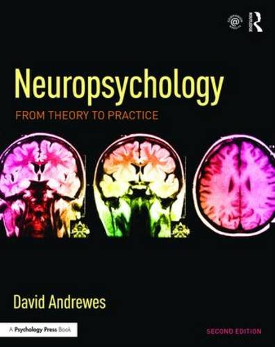 Neuropsychology From Theory To Practice 2nd David Andrewes