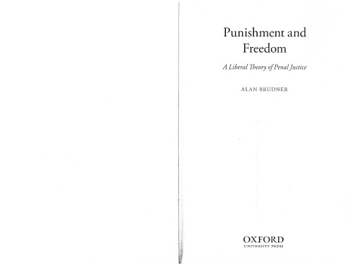 Punishment And Freedom A Liberal Theory Of Penal Justice Alan Brudner