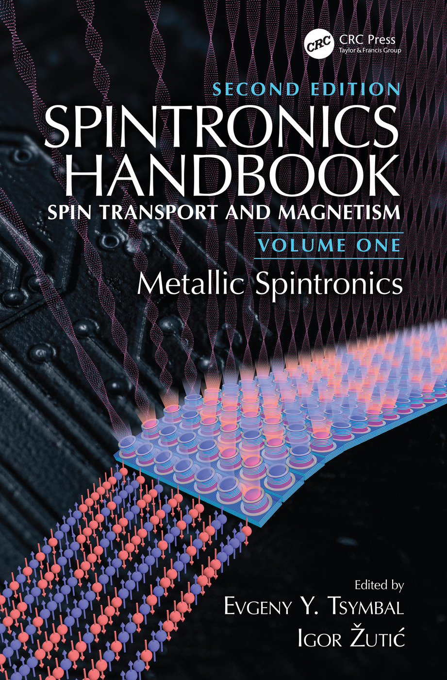 Spintronics Handbook Second Edition Spin Transport And Magnetism Volume One Metallic Spintronics 2nd Edition Evgeny Y Tsymbal Editor Igor Uti Editor