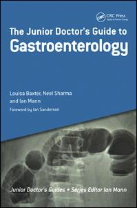 The Junior Doctors Guide To Gastroenterology 1st Edition Louisa Baxter Author Neel Sharma Author Ian Mann Author