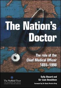 The Nations Doctor The Role Of The Chief Medical Officer 18551998 1st Edition Sally Sheard Author Liam Donaldson Author
