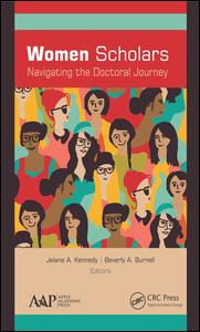 Women Scholars Navigating The Doctoral Journey 1st Edition Jelane A Kennedy Editor Beverly A Burnell Editor