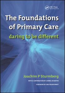 The Foundations Of Primary Care V 1 Satisfaction Or Resentment 1st Edition Joachim P Sturmberg Author James Dearman Author