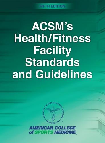Acsms Healthfitness Facility Standards And Guidelines Fifth Edition American College Of Sports Medicine