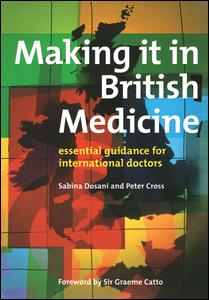 Making It In British Medicine Essential Guidance For International Doctors 1st Edition Sabina Dosani Author Peter Cross Author