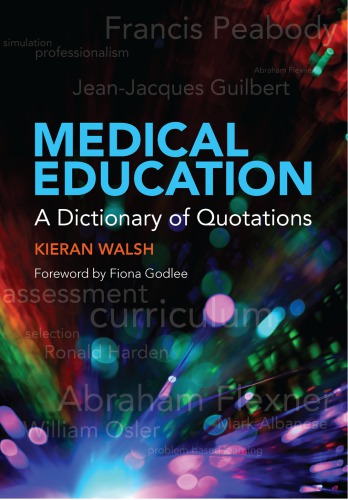 Medical Education A Dictionary Of Quotations 1st Edition Kieran Walsh