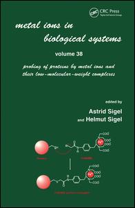 Metal Ions In Biological Systems Volume 38 Probing Of Proteins By Metal Ions And Their Lowmolecularweight Complexes 1st Edition Astrid Sigel Editor