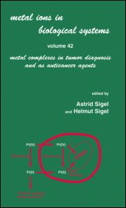 Metal Ions In Biological Systems Volume 42 Metal Complexes In Tumor Diagnosis And As Anticancer Agents 1st Edition Helmut Sigel Editor
