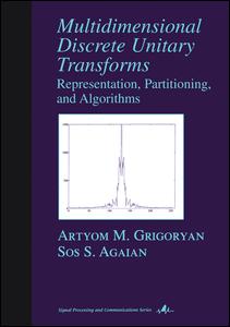 Multidimensional Discrete Unitary Transforms Representation Partitioning And Algorithms 1st Edition Artyom M Grigoryan Author Sos S Agaian Author