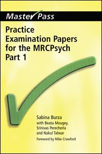 Practice Examination Papers For The Mrcpsych Part 1 1st Edition Sabrina Burza Author Beata Mougey Author Srinivas Perecherla Author Nakul Talwar Author